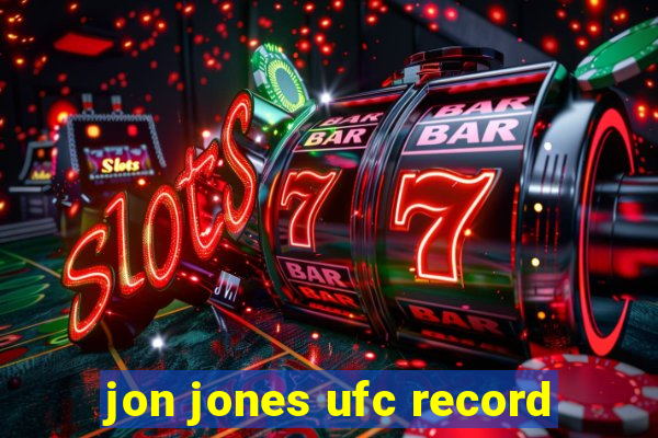 jon jones ufc record